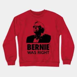 Bernie Was Right Crewneck Sweatshirt